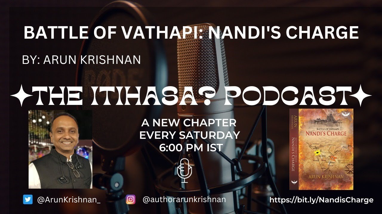 The Itihasa Broadcast. The Battle of Vathapi: Nandi's Charge. Read by Arun Krishnan